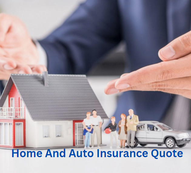 Home And Auto Insurance Quote